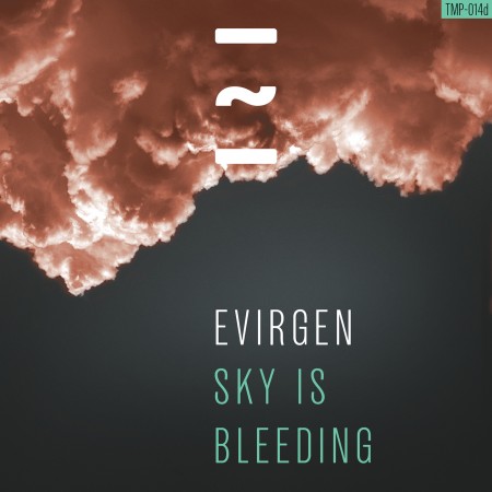 TMP 014d Cover 1400x1400 300ppi 450x450 TMP 014d – Evirgen – Sky Is Bleeding  (incl. Electric Indigo RMX) – Video by luX